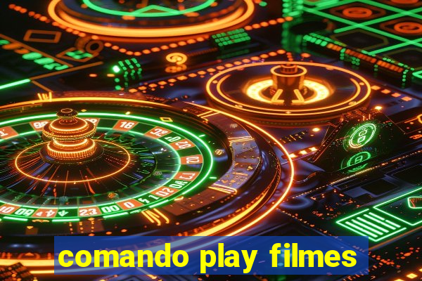 comando play filmes